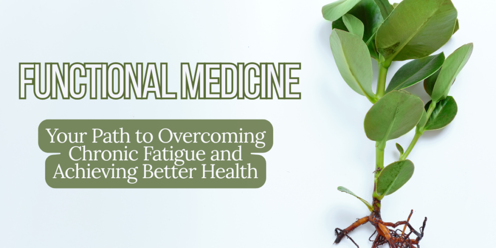 Functional Medicine for Fatigue