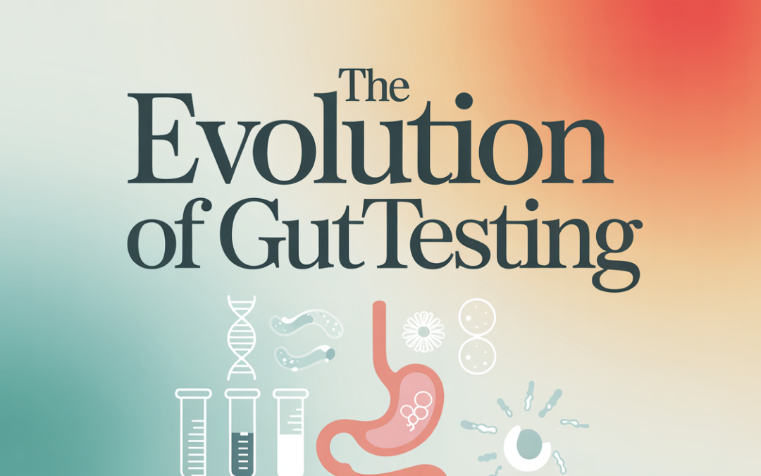 The Evolution of Gut Health Testing